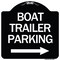 Signmission Boat Trailer Parking W/ Right Arrow Heavy-Gauge Aluminum Sign, 18" x 18", BW-1818-24294 A-DES-BW-1818-24294 - alternate 1